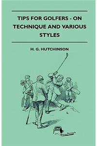 Tips For Golfers - On Technique And Various Styles