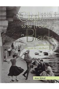 Cloth, to be Troth in Black