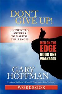 Don't Give Up! Workbook One: Men on the Edge