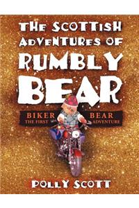 Scottish Adventures of Rumbly Bear: Biker Bear - The First Adventure