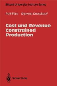 Cost and Revenue Constrained Production