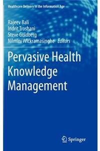 Pervasive Health Knowledge Management