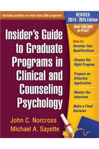 Insider's Guide to Graduate Programs in Clinical and Counseling Psychology