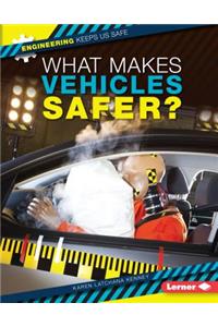 What Makes Vehicles Safer?