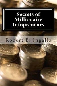 Secrets of Millionaire Infopreneurs