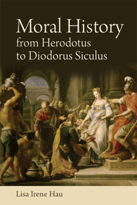 Moral History from Herodotus to Diodorus Siculus