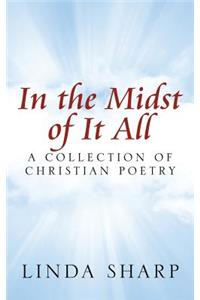In the Midst of It All