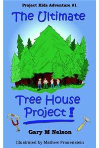 The Ultimate Tree House Project