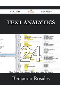 Text Analytics 24 Success Secrets - 24 Most Asked Questions on Text Analytics - What You Need to Know