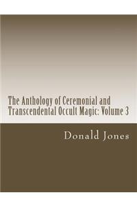 The Anthology of Ceremonial and Transcendental Occult Magic