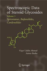 Spectroscopic Data of Steroid Glycosides: Spirostanes, Bufanolides, Cardenolides