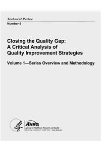 Closing the Quality Gap: A Critical Analysis of Quality Improvement Strategies: Volume 1 - Series Overview and Methodology: Technical Review Number 9