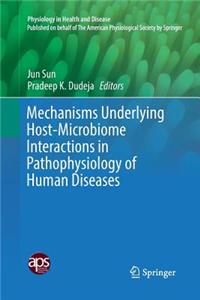 Mechanisms Underlying Host-Microbiome Interactions in Pathophysiology of Human Diseases