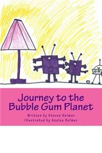 Journey to the Bubble Gum Planet