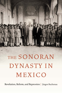 Sonoran Dynasty in Mexico