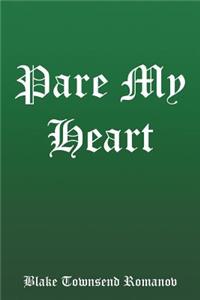 Pare My Heart