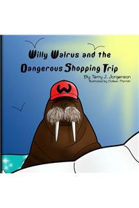 Willy Walrus and the Dangerous Shopping Trip