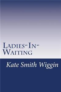 Ladies-In-Waiting