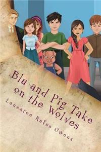 Blu and Pig Take on the Wolves