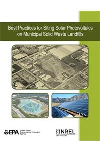 Best Practices for Siting Solar Photovoltaics on Municipal Solid Waste Landfills