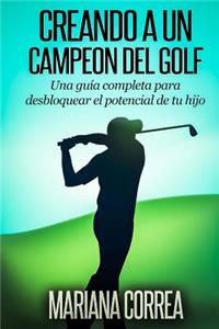 Creando a un Campeon del Golf