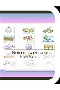 North Twin Lake Fun Book: A Fun and Educational Book About North Twin Lake