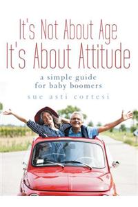 It's Not about Age, It's about Attitude