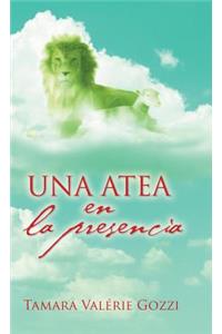 Una atea en la presencia