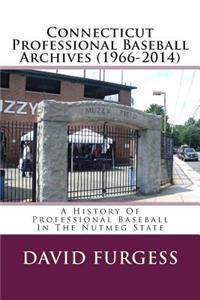 Connecticut Professional Baseball Archives (1966-2014)