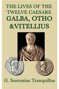 Lives of the Twelve Caesars -Galba, Otho & Vitellius-