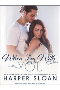 When I'm with You