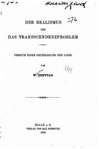 Der realismus und das transscendenzproblem, Versuch einer grundlegung der logik