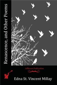 Renascence, and Other Poems