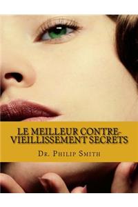Le MEILLEUR CONTRE-VIEILLISSEMENT SECRETS