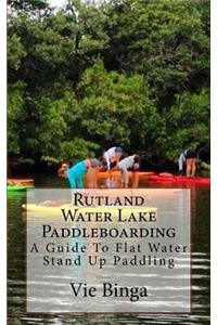 Rutland Water Lake Paddleboarding