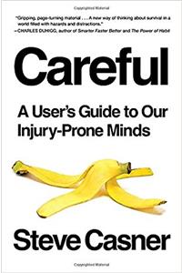 Careful: A Users Guide to Our Injury-Prone Minds