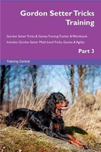 Gordon Setter Tricks Training Gordon Setter Tricks & Games Training Tracker & Workbook. Includes