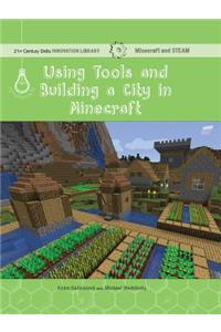 Using Tools and Building a City in Minecraft