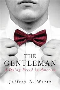 The Gentleman: A Dying Breed in America