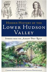 Hidden History of the Lower Hudson Valley