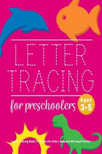 Letter Tracing Book for Preschoolers