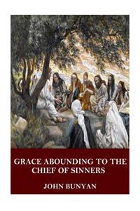 Grace Abounding to the Chief of Sinners