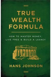 True Wealth Formula