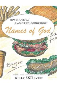 Names of God, 3a-1: Prayer Journal: Adult Coloring Book, Sweet, Savory and Other Yummy Treats!