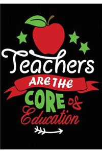 Teachers are the core of education