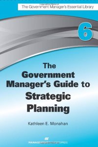 The Government Manager's Guide to Strategic Planning