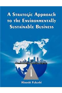 Strategic Approach to the Environmentally Sustainable Business