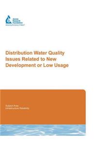 Distribution Water Quality Issues Related to New Development or Low Usage