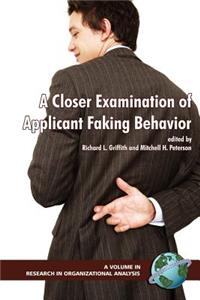 A Closer Examinatino of Applicant Faking Behavior