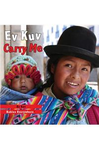 Ev Kuv/Carry Me
